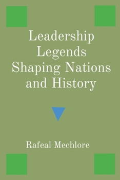 Paperback Leadership Legends Shaping Nations and History Book