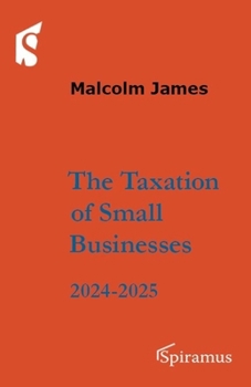 Paperback The Taxation of Small Businesses: 2024-2025 Book