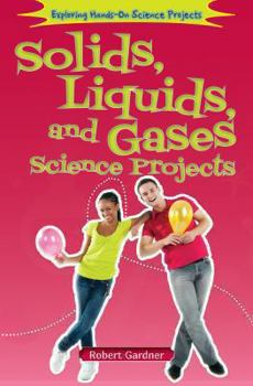 Library Binding Solids, Liquids, and Gases Science Projects Book