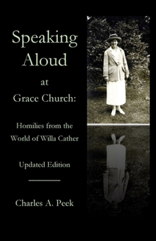Speaking Aloud at Grace Church: Homilies from the World of Willa Cather