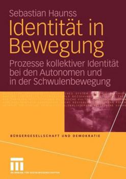 Paperback Identität in Bewegung: Prozesse Kollektiver Identität Bei Den Autonomen Und in Der Schwulenbewegung [German] Book