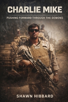 Paperback Charlie Mike: Pushing Forward Through the Demons Book