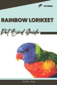 Paperback Rainbow Lorikeet: Pet bird guide Book