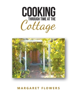 Paperback Cooking Through Time At The Cottage Book