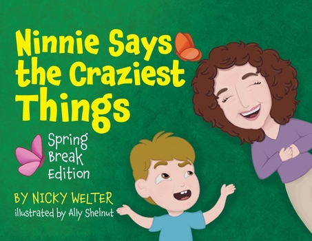Paperback Ninnie Says The Craziest Things: Spring Break Edition Book