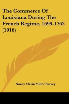 The Commerce of Louisiana During the French R�gime, 1699-1763