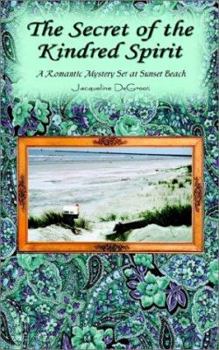 Paperback The Secret of the Kindred Spirit: A Romantic Mystery Set at Sunset Beach Book
