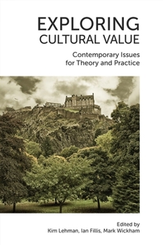 Hardcover Exploring Cultural Value: Contemporary Issues for Theory and Practice Book