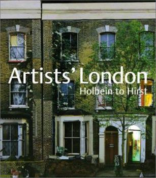 Hardcover Artists' London: Holbein to Hirst Book