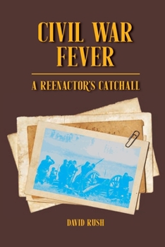 Paperback Civil War Fever: A Reenactor's Catchall Book