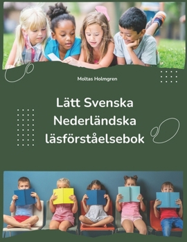 Lätt Svenska Nederländska läsförståelsebok: Easy Swedish Dutch Reading Comprehension Book (Swedish Edition)