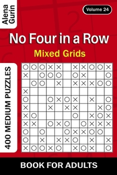 Paperback No Four in a Row puzzle book for Adults: 400 Medium Puzzles Mixed Grids (Volume 24) Book