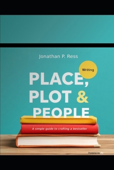 Paperback Place, Plot & People: A simple guide to crafting a bestseller Book