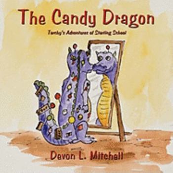Paperback The Candy Dragon: Torchy's Adventures of Starting School Book