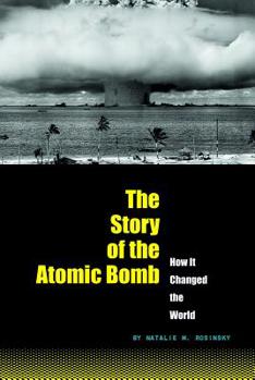 Library Binding The Story of the Atomic Bomb: How It Changed the World Book