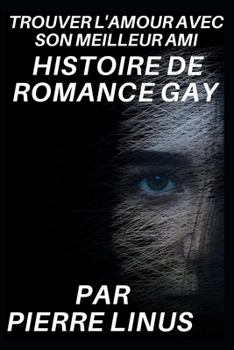 Trouver L'amour Avec Son Meilleur Ami: Histoire De Romance Gay