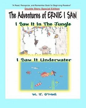 Paperback The Adventures of Ernie I Saw: I Saw It In The Jungle / I Saw It Underwater Book