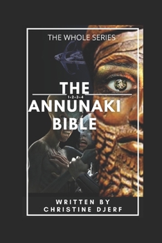 Paperback The Annunaki Bible: The Whole Series Book