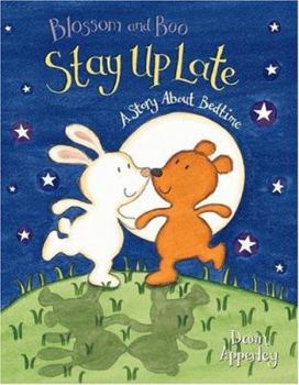 Hardcover Blossom and Boo Stay Up Late: A Story about Bedtime Book
