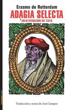 Paperback Adagia Selecta: & Julio rechazado del cielo [Spanish] Book