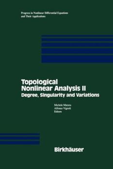 Paperback Topological Nonlinear Analysis II: Degree, Singularity and Variations Book