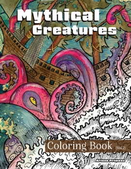 Paperback Mythical Creatures Coloring Book (Vol. 2): Featuring 32 Mythical and Legendary Creatures, Monsters, Beasts, and Humanoids from Folklore, Legends, and Book