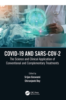 Hardcover Covid-19 and Sars-Cov-2: The Science and Clinical Application of Conventional and Complementary Treatments Book