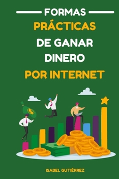 Paperback Formas Prácticas de Ganar Dinero por Internet [Spanish] Book