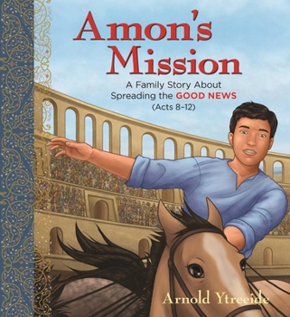 Paperback Amon's Mission: A Family Story about Spreading the Good News Book