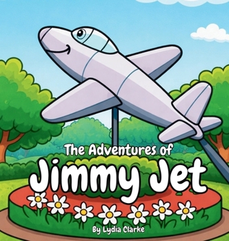 Hardcover The Adventures of Jimmy Jet Book