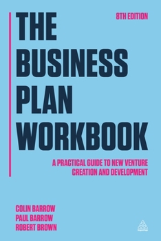 Paperback The Business Plan Workbook: A Practical Guide to New Venture Creation and Development Book