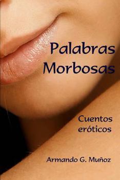Paperback Palabras morbozas: Cuentos eróticos [Spanish] Book