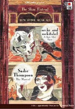 Audio CD Lunch Time Musicals: Archy & Mehitabel and Sadie Thomspon - The Musical Book