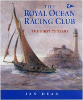 Hardcover The Royal Ocean Racing Club: the First 75 Years Book