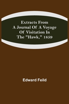 Paperback Extracts from a Journal of a Voyage of Visitation in the "Hawk," 1859 Book