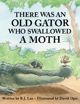 Hardcover There Was an Old Gator Who Swallowed a Moth Book