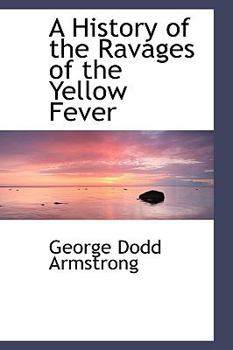 A History of the Ravages of the Yellow Fever
