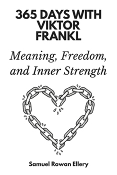 Paperback 365 Days with Viktor Frankl: Meaning, Freedom, and Inner Strength Book