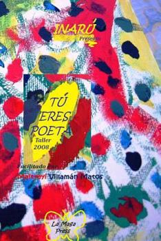 Paperback Tú Eres Poeta: Taller 2008 [Spanish] Book
