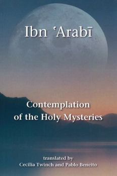 Paperback Contemplation of the Holy Mysteries: The Mashahid Al-Asrar of Ibn 'Arabi Book