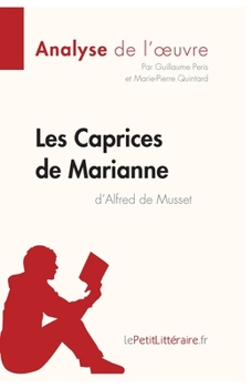 Paperback Les Caprices de Marianne d'Alfred de Musset (Analyse de l'oeuvre): Analyse complète et résumé détaillé de l'oeuvre [French] Book