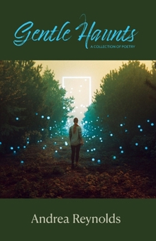 Gentle Haunts: A Collection of Poetry