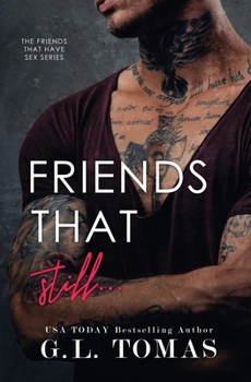 Friends that Still... - Book #2 of the Friends That Have Sex