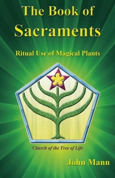Paperback The Book of Sacraments: Ritual Use of Magical Plants Book