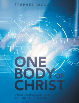 Paperback One Body of Christ: Using technology to Build the One Body of Christ Book