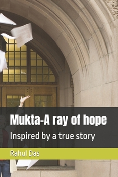 Paperback Mukta-A ray of hope: Inspired by a true story Book