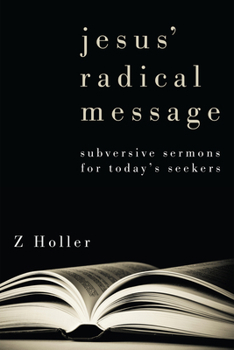 Hardcover Jesus' Radical Message: Subversive Sermons for Today's Seekers Book