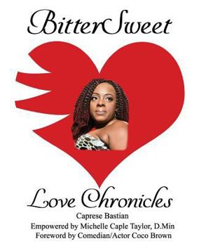 Paperback BitterSweet Love Chronicles: The Good, Bad, and Uhm... of Love Book