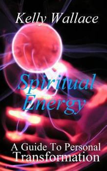 Paperback Spiritual Energy: A Guide to Personal Transformation Book