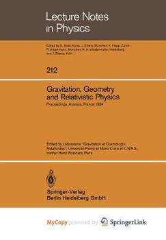 Paperback Gravitation, Geometry and Relativistic Physics: Proceedings of the "Journées Relativistes" Held at Aussois, France, May 2-5, 1984 Book